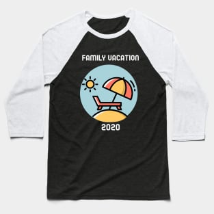 Family Vacation 2020 Baseball T-Shirt